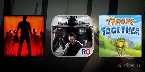    Windows Phone: Into the Dead, Throne Together, Real Steel